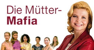 Die Mütter-Mafia