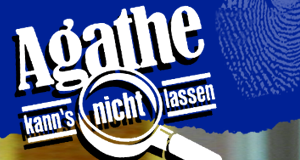 Agathe kann's nicht lassen